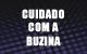 Cuidado com a Buzina